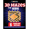 3D Maze For Kids - 6 Year Old Edition - Fun Activity Book Of Mazes For Girls And Boys (Ages 6) - Paperback