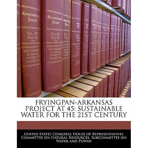 Fryingpan-Arkansas Project at 45: Sustainable Water for the 21st Century - Paperback