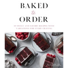 Baked to Order: 60 Sweet and Savory Recipes with Variations for Every Craving - Paperback