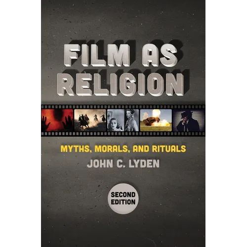 Film as Religion, Second Edition: Myths, Morals, and Rituals - Paperback