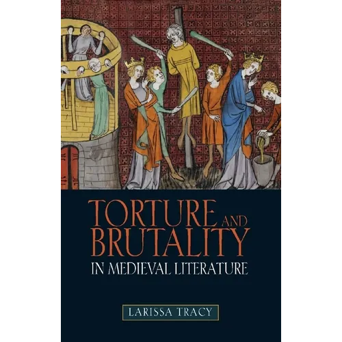 Torture and Brutality in Medieval Literature: Negotiations of National Identity - Paperback