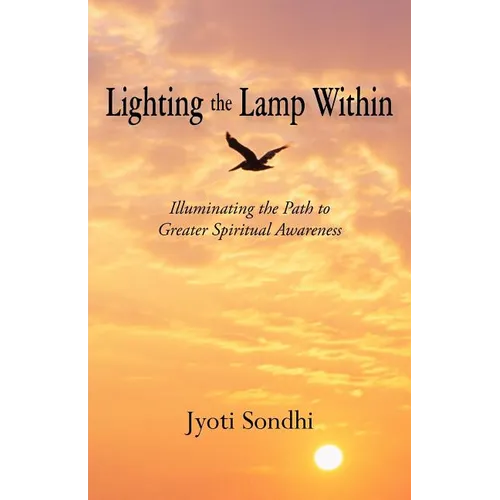 Lighting the Lamp Within: Illuminating the Path to Greater Spiritual Awareness - Paperback