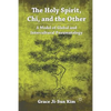 The Holy Spirit, Chi, and the Other: A Model of Global and Intercultural Pneumatology - Paperback
