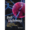Ball Lightning: A Popular Guide to a Longstanding Mystery in Atmospheric Electricity - Paperback