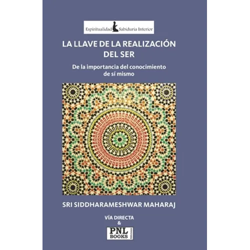 La Llave de la Realización del Ser: De la importancia del conocimiento de sí mismo - Paperback