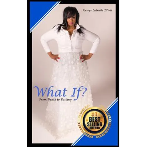What If?: From Death to Destiny - Paperback
