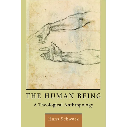 The Human Being: A Theological Anthropology - Paperback