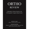 Ortho Review: A Resident's Study Guide to the Orthopaedic Surgery Board Exam - Paperback