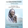 The Grandmother Speaks: The Wisdom of the Ancient Ones - Paperback