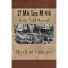 37-MM Gun. M1916: Basic Field Manual - Paperback