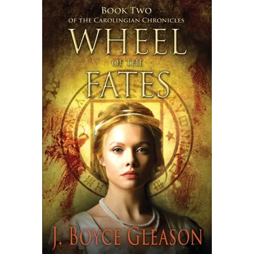 Wheel of the Fates: Book Two of the Carolingian Chronicles - Paperback