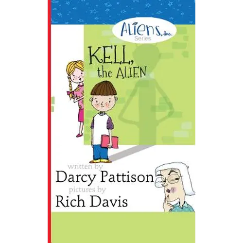 Kell, the Alien: Aliens, Inc. Chapter Book Series - Hardcover