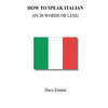 How to Speak Italian in 20 Words or Less - Paperback
