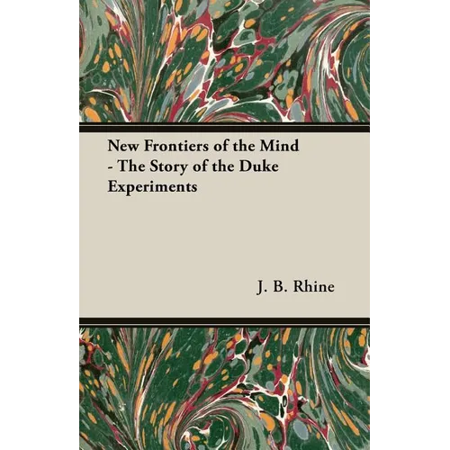 New Frontiers of the Mind - The Story of the Duke Experiments - Paperback