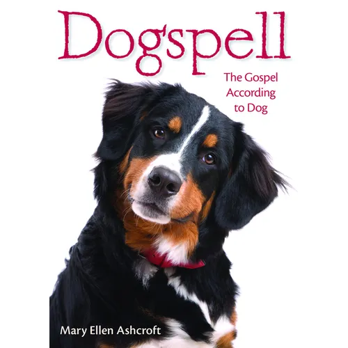 Dogspell: The Gospel According to Dog - Paperback