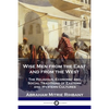 Wise Men from the East and from the West: The Religious, Economic and Social Traditions of Eastern and Western Cultures - Paperback