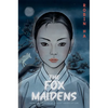 The Fox Maidens: A Graphic Novel - Paperback
