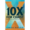 10x for Christ: Discovering Your 10x Lifestyle in Jesus Christ - Paperback