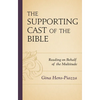 The Supporting Cast of the Bible: Reading on Behalf of the Multitude - Paperback