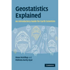 Geostatistics Explained: An Introductory Guide for Earth Scientists - Paperback