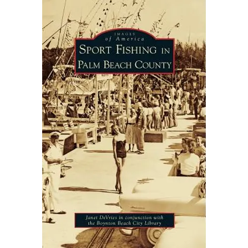 Sport Fishing in Palm Beach County - Hardcover