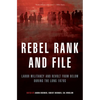 Rebel Rank and File: Labor Militancy and Revolt from Below During the Long 1970s - Paperback