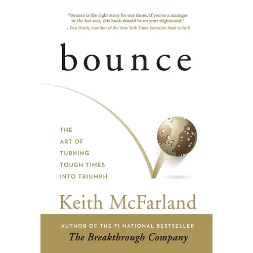 Bounce: The Art of Turning Tough Times in Triumph - Hardcover