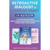 Retroactive Jealousy & OCD Intrusive Thoughts 3 in 1 Value Collection: The Survival Guide For Obliterating Obsessive-Compulsive Behavior Around Your P - Hardcover
