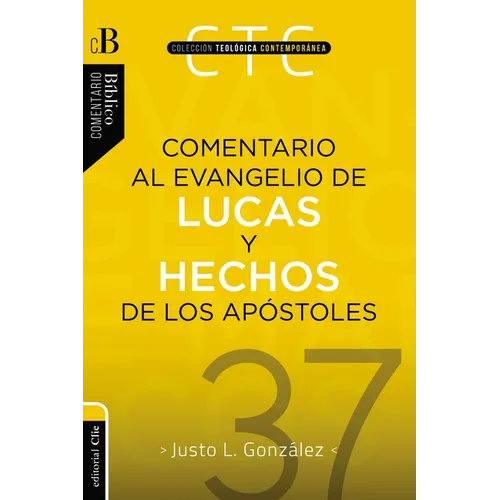 Comentario Al Evangelio de Lucas Y a Los Hechos de Los Apóstoles - Paperback