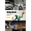 Driving Detroit: The Quest for Respect in the Motor City - Paperback
