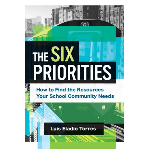 The Six Priorities: How to Find the Resources Your School Community Needs - Paperback