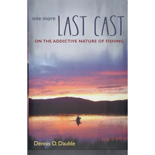 One More Last Cast: On the addictive nature of fishing - Paperback