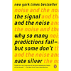 The Signal and the Noise: Why So Many Predictions Fail--But Some Don't - Paperback