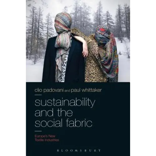 Sustainability and the Social Fabric: Europe's New Textile Industries - Paperback