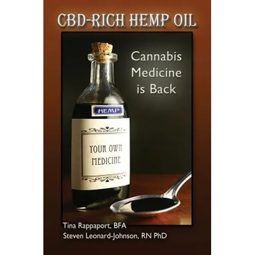 Cbd-Rich Hemp Oil: Cannabis Medicine Is Back - Paperback