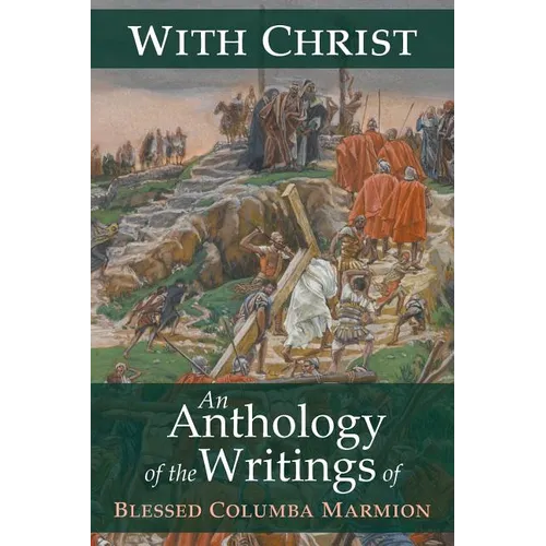 With Christ: An Anthology of the Writings of Blessed Columba Marmion - Paperback