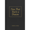 Now That You're a Deacon - Hardcover