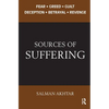 Sources of Suffering: Fear, Greed, Guilt, Deception, Betrayal, and Revenge - Paperback
