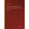 The Nuts: A Christmas Story for my Children and Grandchildren; And The Elixir: in large print - Paperback