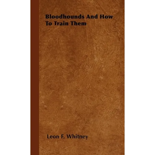 Bloodhounds and How to Train Them - Paperback