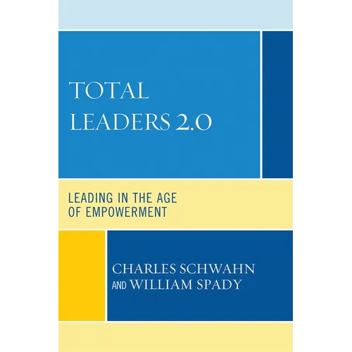 Total Leaders 2.0: Leading in the Age of Empowerment - Paperback