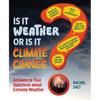 Is It Weather or Is It Climate Change?: Answers to Your Questions about Extreme Weather - Paperback