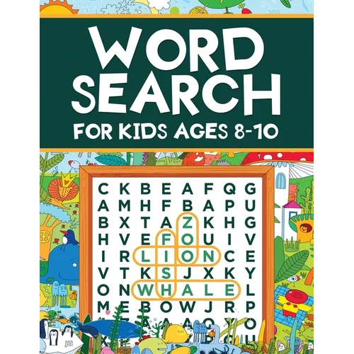 Word Search for Kids Ages 8-10: Word Search Puzzles: Learn New Vocabulary, Use your Logic and Find the Hidden Words in Fun Word Search Puzzles! Activi - Paperback