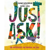 Just Ask!: Be Different, Be Brave, Be You - Hardcover