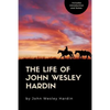 The Life of John Wesley Hardin - Paperback
