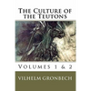 The Culture of the Teutons: Volumes 1 and 2 - Paperback