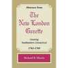 Abstracts from the New London Gazette Covering Southeastern Connecticut, 1763-1769 - Paperback