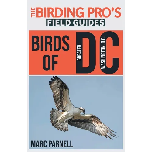 Birds of Greater Washington, D.C. (The Birding Pro's Field Guides) - Paperback