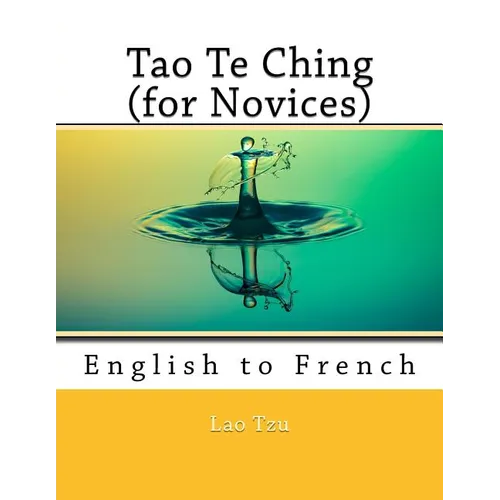 Tao Te Ching (for Novices): English to French - Paperback