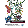 Adult Coloring Book: Butterfly Designs and Patterns for Stress Relief and Relaxation - Paperback